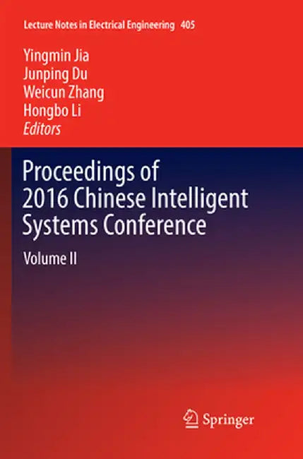 Proceedings of 2016 Chinese Intelligent Systems Conference: Volume II by Yingmin Jia