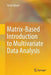 Matrix-Based Introduction to Multivariate Data Analysis by Kohei Adachi