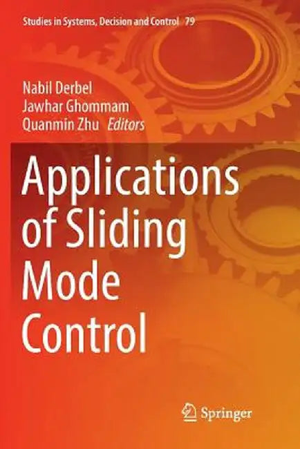 Applications of Sliding Mode Control by Nabil Derbel