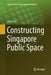 Constructing Singapore Public Space by Limin Hee