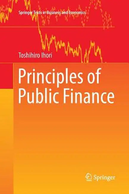 Principles of Public Finance by Toshihiro Ihori
