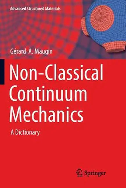 Non-Classical Continuum Mechanics: A Dictionary by Gérard A. Maugin