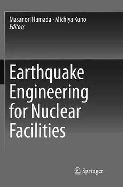 Earthquake Engineering for Nuclear Facilities by Masanori Hamada