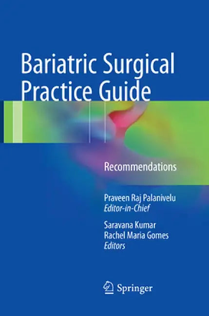 Bariatric Surgical Practice Guide: Recommendations by Praveen Raj Palanivelu