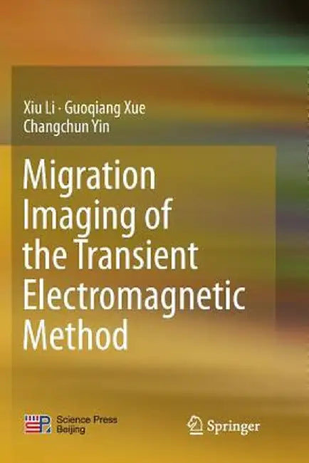 Migration Imaging of the Transient Electromagnetic Method by Xiu Li