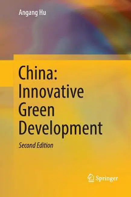 China: Innovative Green Development by Angang Hu
