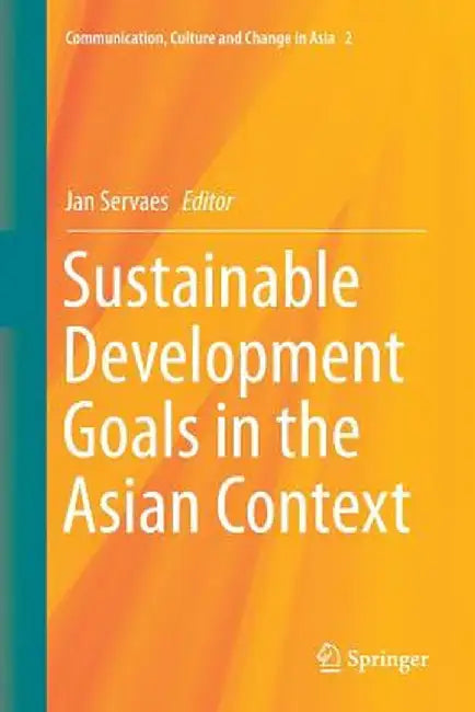 Sustainable Development Goals in the Asian Context by Jan Servaes