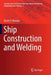 Ship Construction and Welding by Nisith R. Mandal