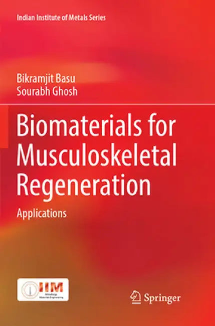 Biomaterials for Musculoskeletal Regeneration: Applications by Bikramjit Basu