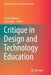 Critique in Design and Technology Education by P. John Williams