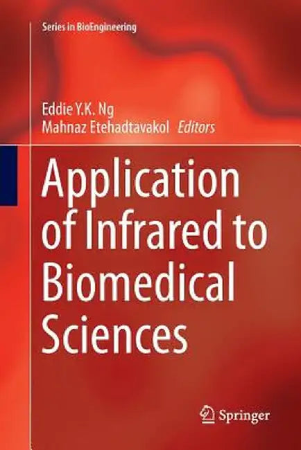 Application of Infrared to Biomedical Sciences by Eddie Yk Ng