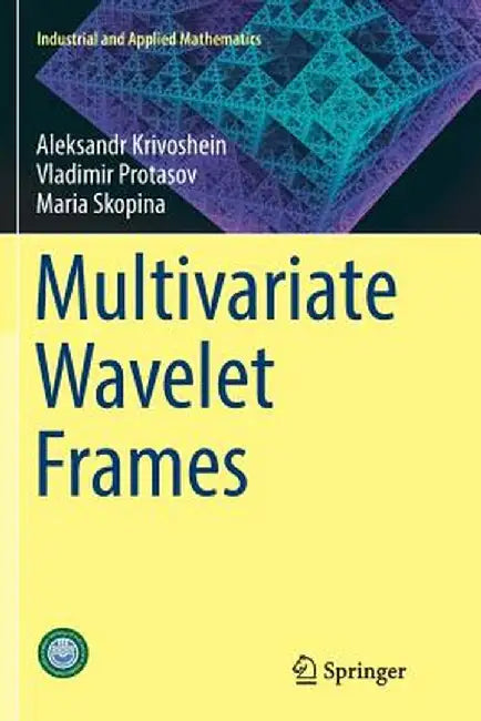Multivariate Wavelet Frames by Maria Skopina