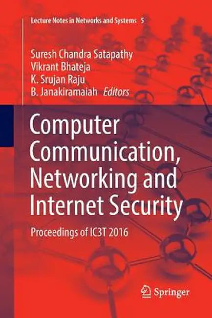 Computer Communication, Networking and Internet Security: Proceedings of Ic3t 2016 by Suresh Chandra Satapathy