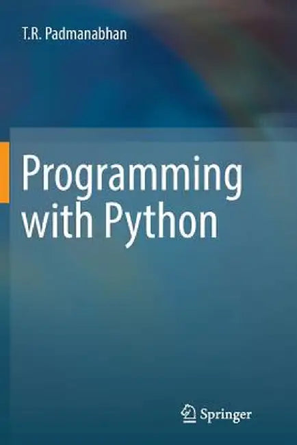 Programming with Python by T. R. Padmanabhan