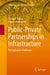 Public-Private Partnerships in Infrastructure: Managing the Challenges by Kumar V. Pratap