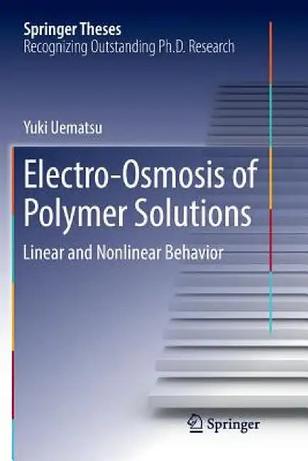 Electro-Osmosis of Polymer Solutions: Linear and Nonlinear Behavior by Yuki Uematsu