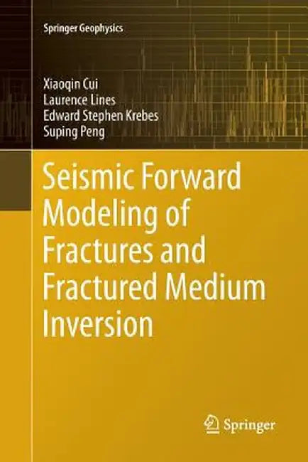 Seismic Forward Modeling of Fractures and Fractured Medium Inversion by Xiaoqin Cui