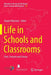 Life in Schools and Classrooms: Past, Present and Future by Rupert MacLean