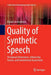 Quality of Synthetic Speech: Perceptual Dimensions, Influencing Factors, and Instrumental Assessment by Florian Hinterleitner