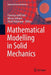 Mathematical Modelling in Solid Mechanics by Francesco Dell'isola