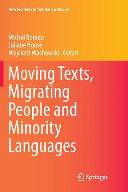 Moving Texts, Migrating People and Minority Languages by Michal Borodo