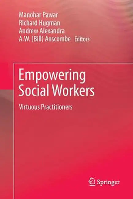 Empowering Social Workers: Virtuous Practitioners by Manohar Pawar