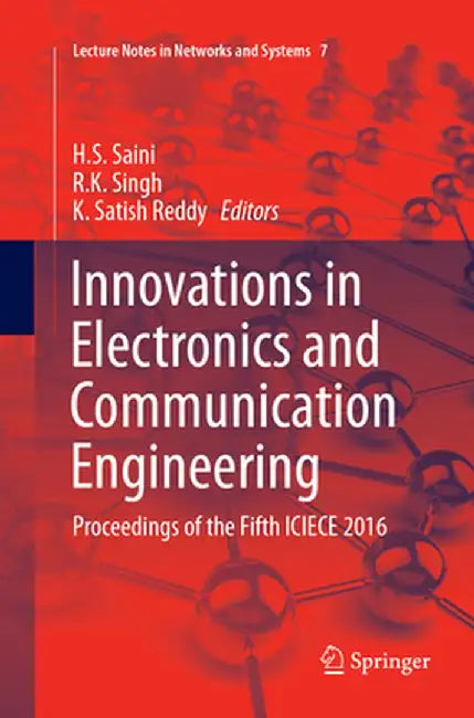 Innovations in Electronics and Communication Engineering: Proceedings of the Fifth Iciece 2016 by H. S. Saini