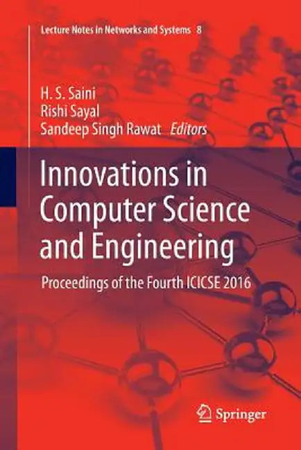 Innovations in Computer Science and Engineering: Proceedings of the Fourth Icicse 2016 by H. S. Saini