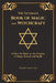 The Ultimate Book of Magic and Witchcraft: A How-To Book on the Practice of Magic Rituals and Spells (Special Cover Edition) by Pierre Macedo