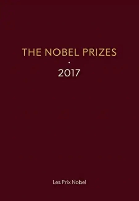 The Nobel Prizes 2017 by Karl Grandin, Eva Windrup