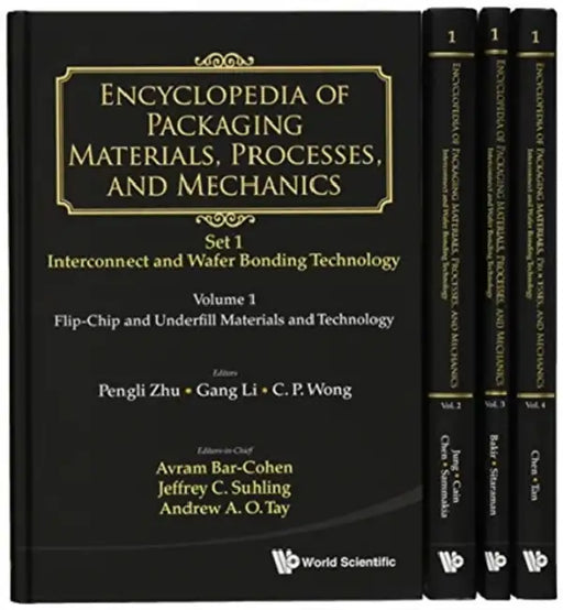 Encyclopedia of Packaging Materials, Processes, and Mechanics - Set 1: Die-Attach and Wafer Bonding Technology (a 4-Volume Set) by Avram Bar-Cohen, Jeffrey C. Suhling, Andrew A. O. Tay