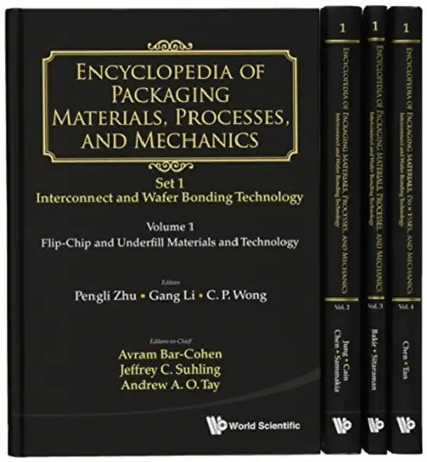 Encyclopedia of Packaging Materials, Processes, and Mechanics - Set 1: Die-Attach and Wafer Bonding Technology (a 4-Volume Set) by Avram Bar-Cohen, Jeffrey C. Suhling, Andrew A. O. Tay