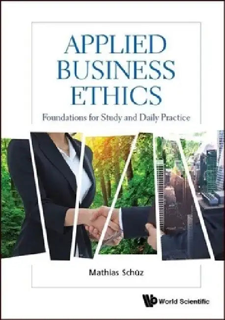 Applied Business Ethics by Mathias Schuz