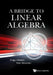 A Bridge to Linear Algebra by Dragu Atanasiu