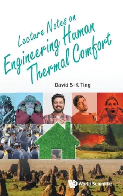 Lecture Notes on Engineering Human Thermal Comfort by David S-K Ting