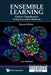 Ensemble Learning: Pattern Classification Using Ensemble Methods (Second Edition) by Lior Rokach