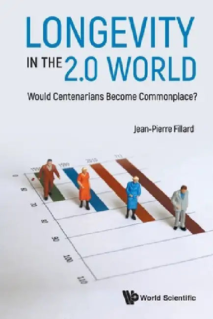 Longevity in the 2.0 World: Would Centenarians Become Commonplace? by Jean-Pierre Fillard
