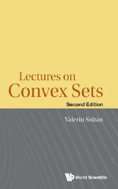 Lectures on Convex Sets (Second Edition) by Valeriu Soltan