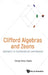 Clifford Algebras and Zeons: Geometry to Combinatorics and Beyond by George Stacey Staples