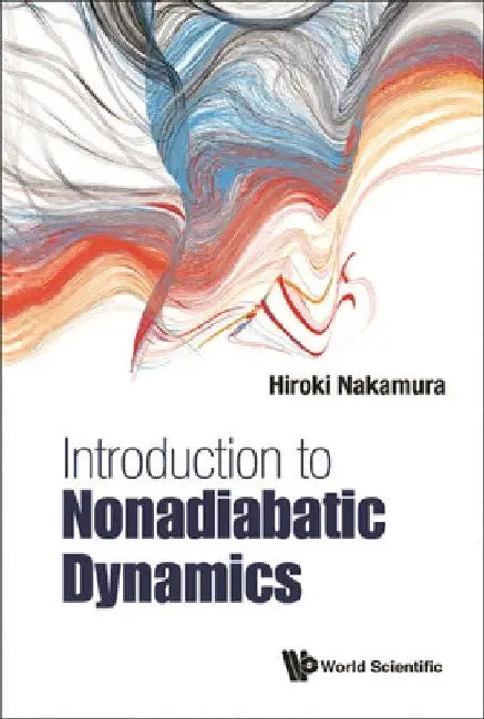 Introduction to Nonadiabatic Dynamics by Hiroki Nakamura