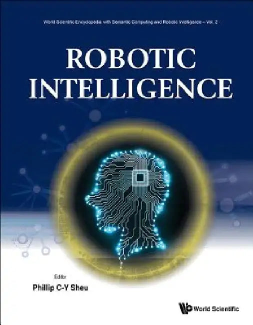 Robotic Intelligence by Phillip Chen-Yu Sheu