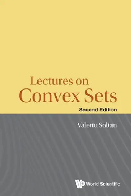 Lectures on Convex Sets (Second Edition) by Valeriu Soltan