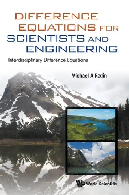 Difference Equations for Scientists and Engineering: Interdisciplinary Difference Equations by Michael A. Radin
