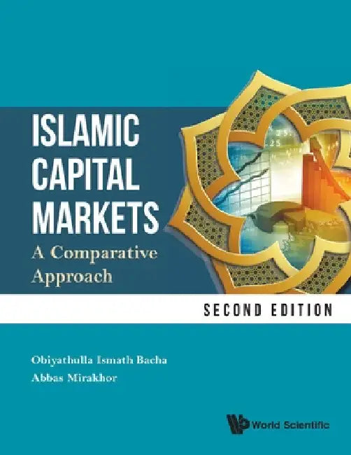 Islamic Capital Markets: A Comparative Approach (Second Edition) by Obiyathulla Ismath Bacha