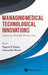 Managing Medical Technological Innovations: Exploring Multiple Perspectives by Tugrul U. Daim