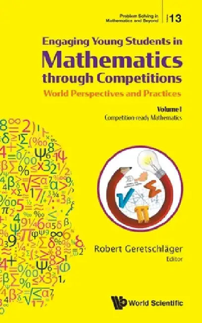 Engaging Young Students in Mathematics Through Competitions - World Perspectives and Practices: Volume I - Competition-Ready Mathematics by Robert Geretschlager