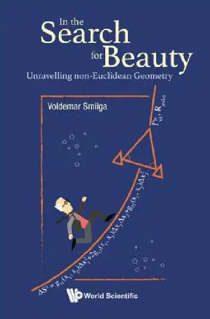In the Search for Beauty: Unravelling Non-Euclidean Geometry by Voldemar Smilga
