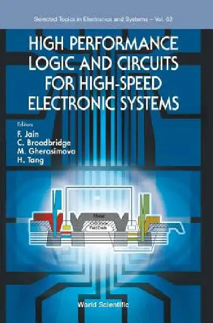 High Performance Logic and Circuits for High-Speed Electronic Systems by Faquir C. Jain
