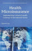 Health Microinsurance: Implementing Universal Health Coverage in the Informal Sector by David M. Dror
