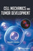 Cell Mechanics and Tumor Development by Ronald L. Huston
